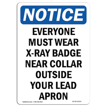 OSHA Notice Sign, Everyone Must Wear X-Ray Badge, 18in X 12in Rigid Plastic